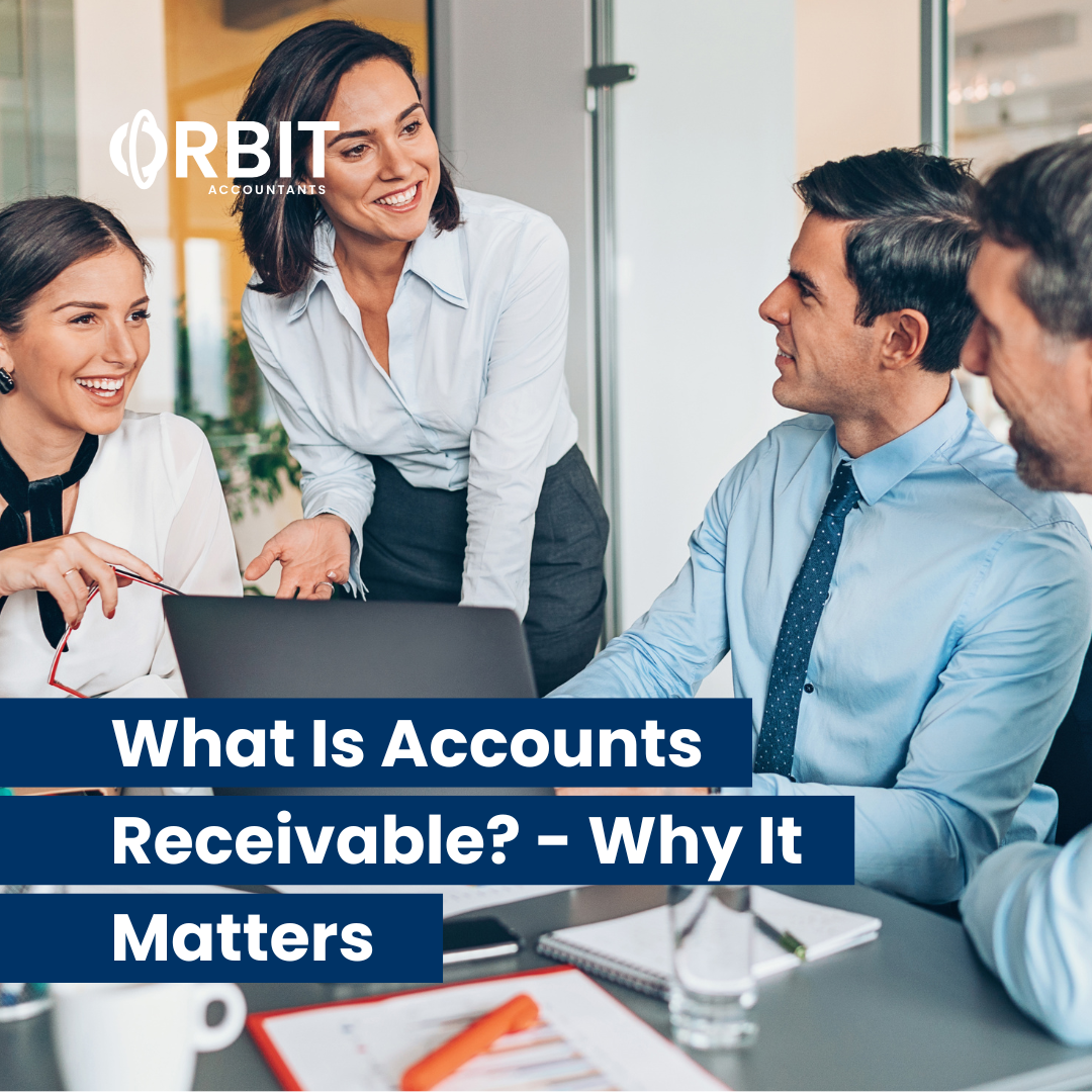 What Is Accounts Receivable_ – Why It Matters What Is Accounts Receivable_ - Why It Matters